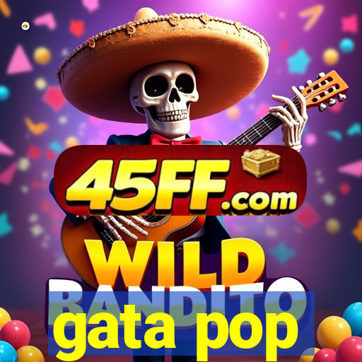 gata pop